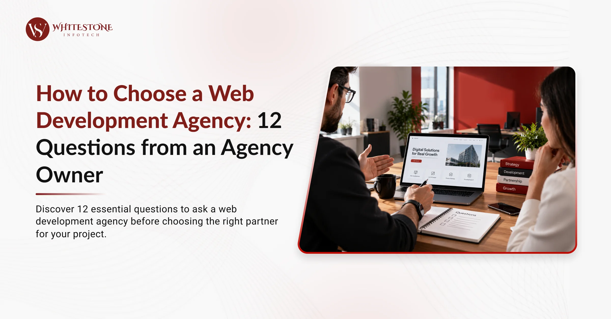 How to Choose a Web Development Agency: 12 Questions from an Agency Owner
